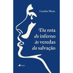 Da rota do inferno às veredas da salvação