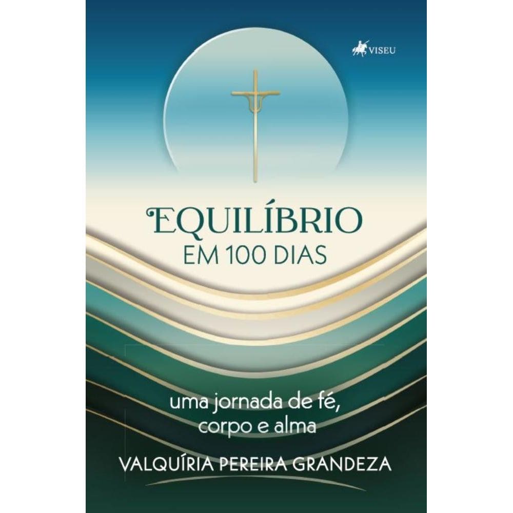 Equilíbrio em 100 dias: Uma jornada de fé, corpo e alma