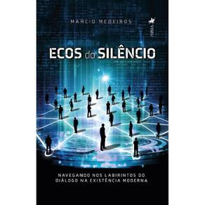 Ecos do Silêncio: Navegando nos labirintos do diálogo na existência moderna