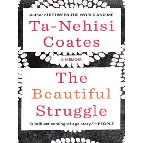 The Beautiful Struggle - A Memoir