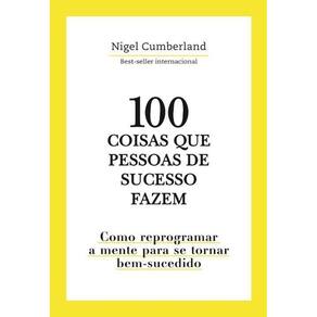 100 Coisas Que Pessoas De Sucesso Fazem
