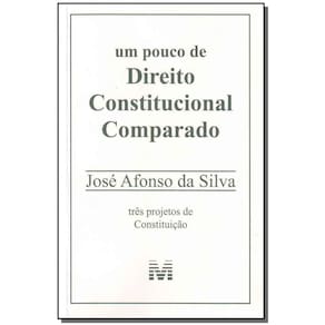 Um Pouco De Direito Constitucional Comparado - 1 Ed./2008