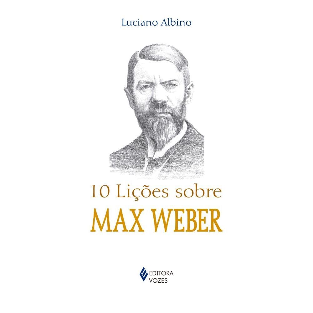 10 lições sobre Max Weber