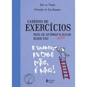 Caderno de exercícios para se afirmar e enfim ousar dizer não