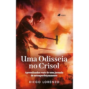 Uma Odisseia no Crisol: Aprendizados reais de uma jornada de autoaperfeiçoamento