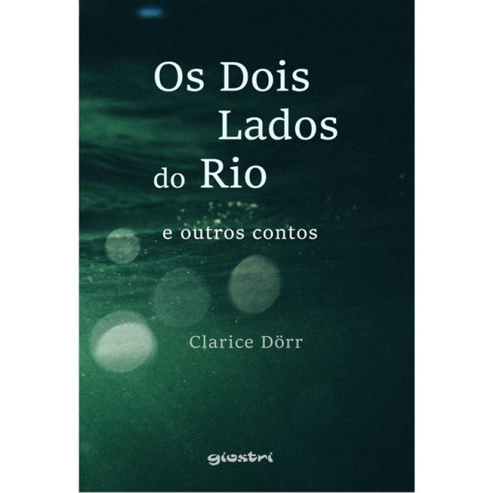 Os Dois Lados Do Rio E Outros Contos