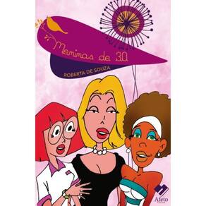 Coleção Meninas de 30 Vol 1: A Vida (nem tão diferente) de mulheres balzaquianas do século xxI