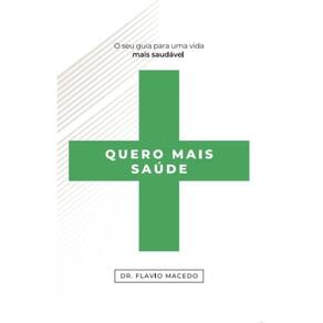 Quero mais saúde: Seu guia para uma vida saudável