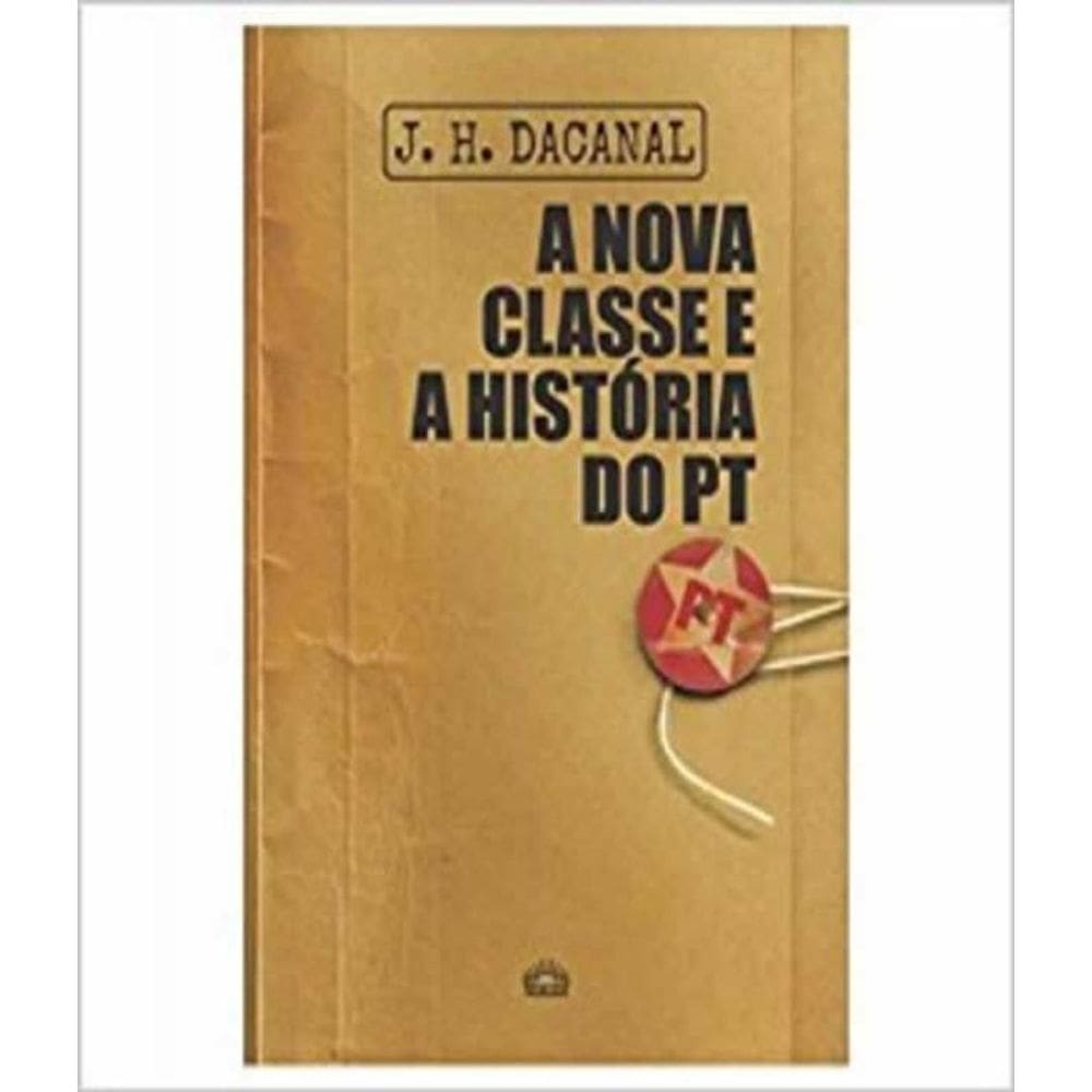 Livro Nova Classe E A Historia Do Pt, A