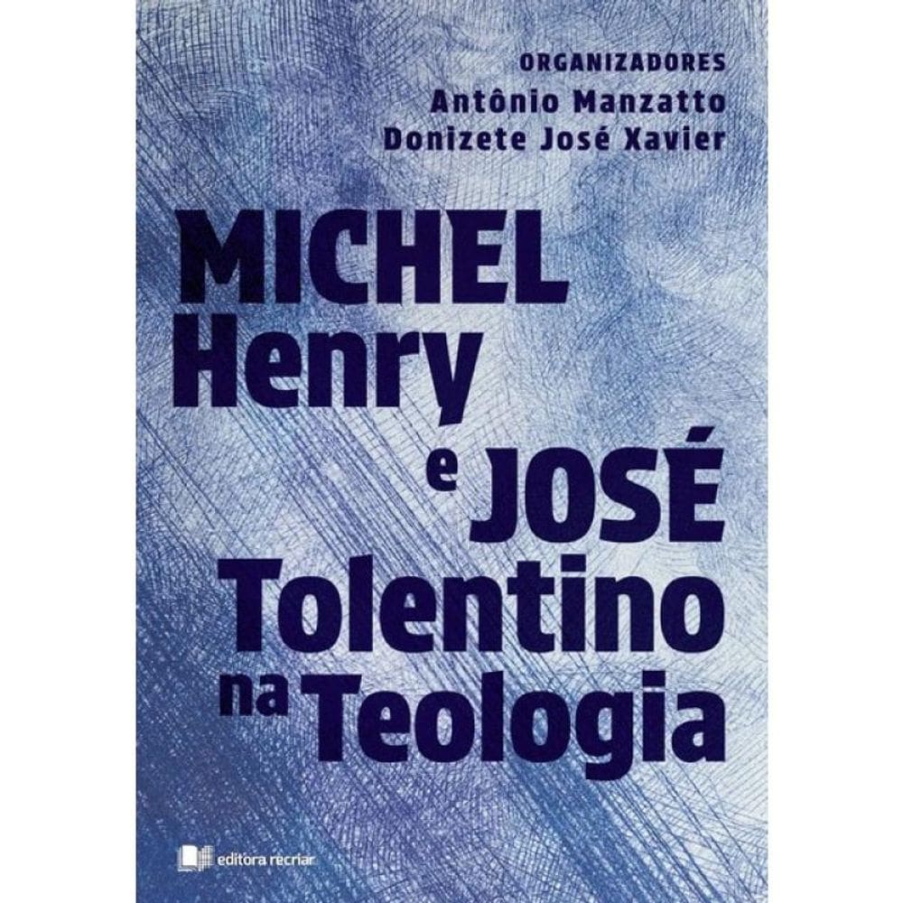 Michel Henry E José Tolentino Na Teologia