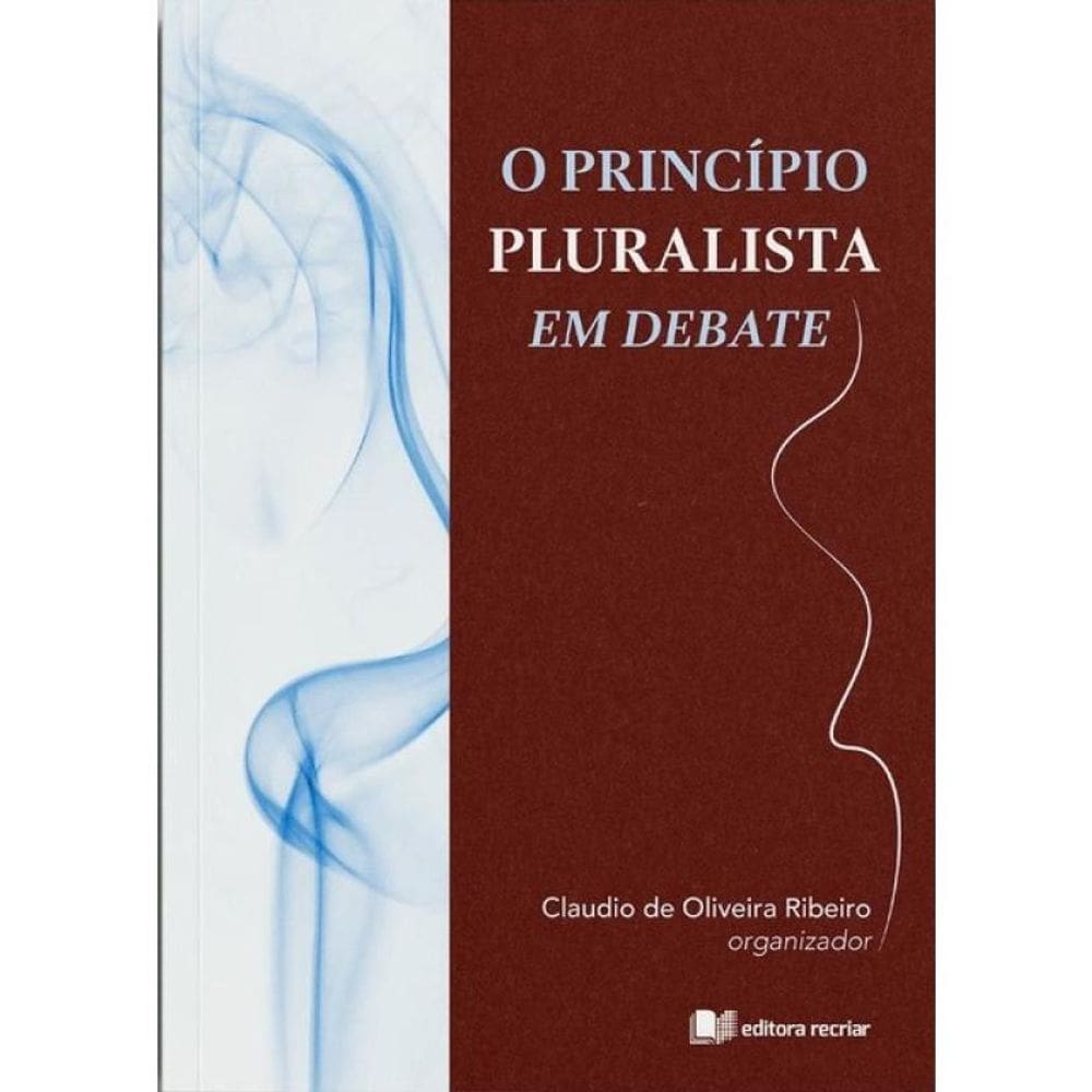 O Princípio Pluralista Em Debate