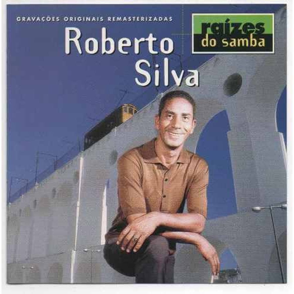 Cd Roberto Silva – Raízes Do Samba