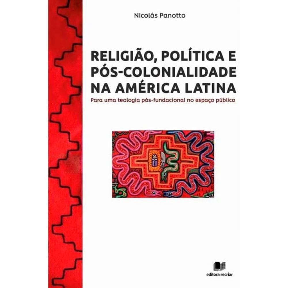 Religião, Política E Pós-Colonidade Na América Latina