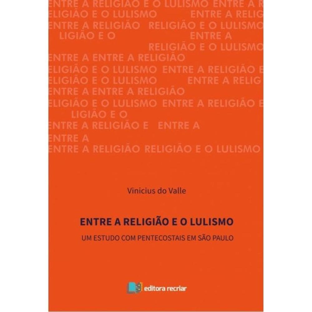 Entre A Religião E O Lulismo