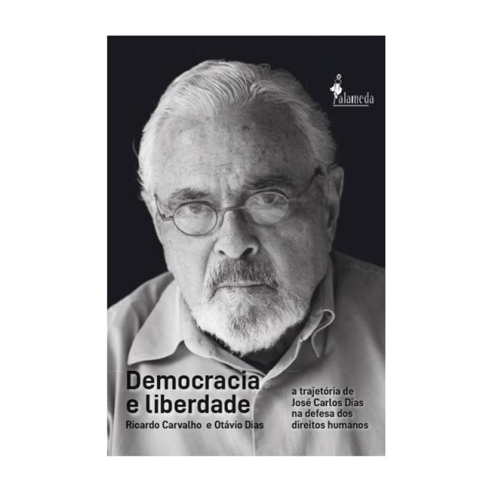 Democracia E Liberdade: A Trajetória De José Carlos Dias Na Defesa Dos Direitos Humanos