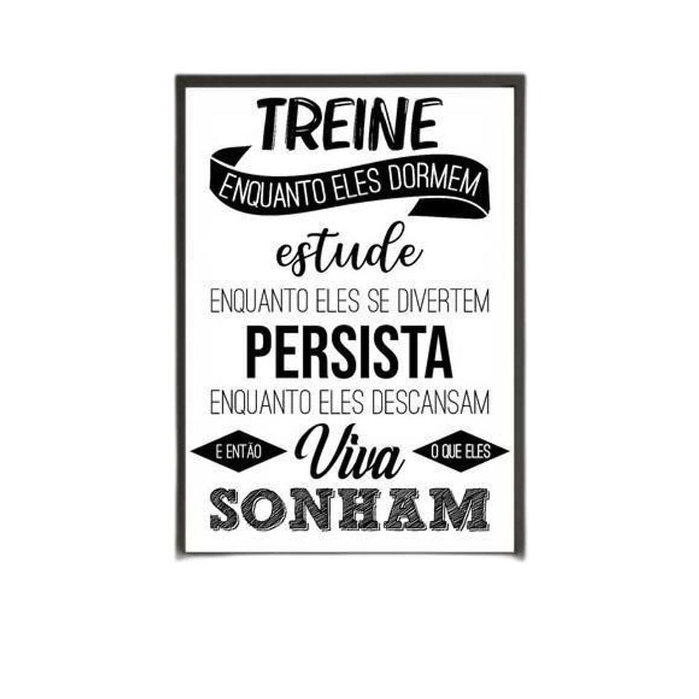 Quadro Treine, Persista, Viva O Que Sonham 24X18Cm