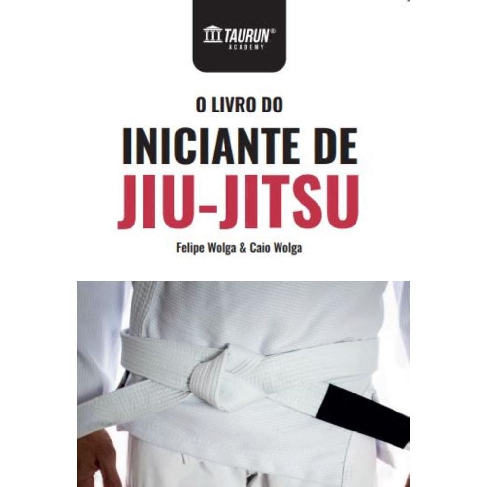 O Livro do Iniciante de Jiu Jitsu