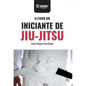 O Livro do Iniciante de Jiu Jitsu
