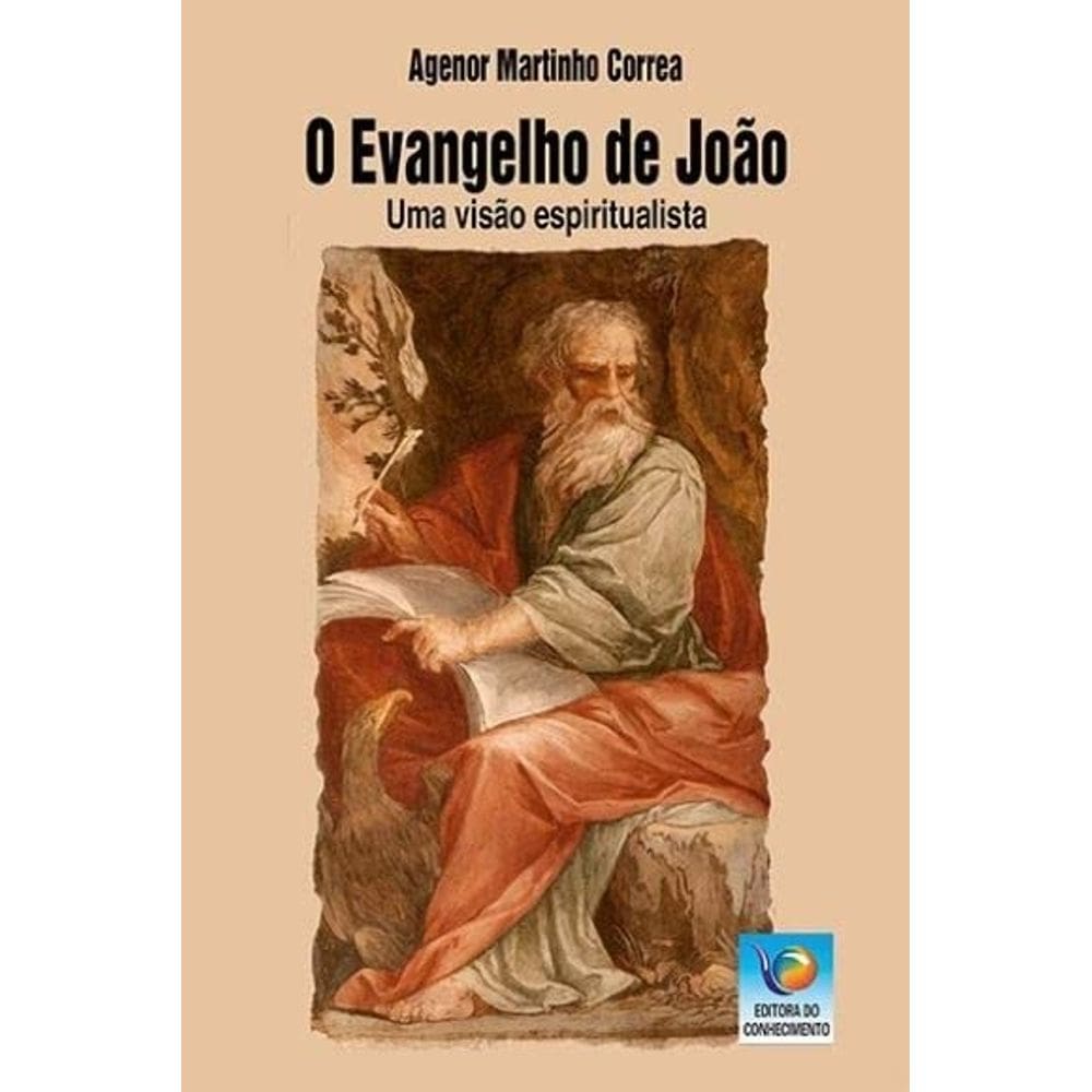 Evangelho de Joao, O: Uma Visao Espiritualista 1 ed