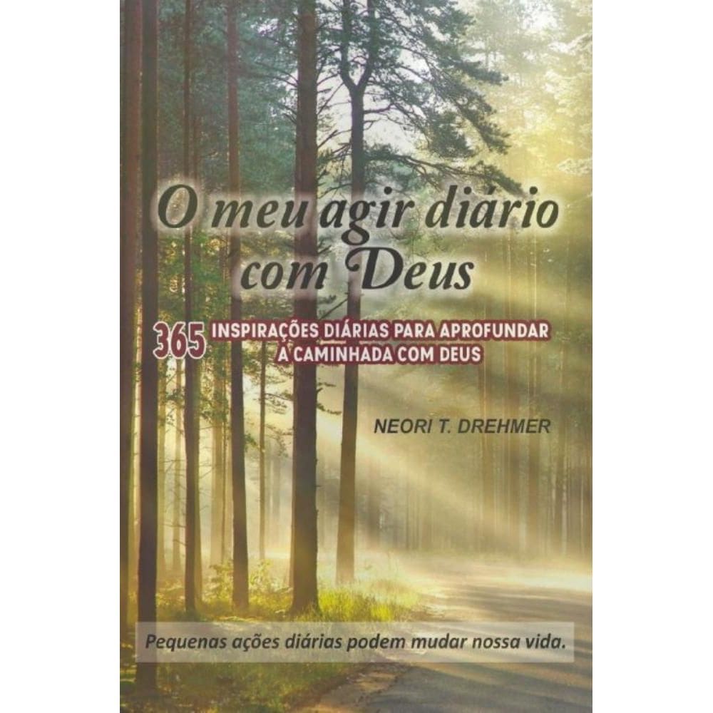 O meu air diário com Deus: 365 inspirações diárias para aprofundar a caminhada com Deus