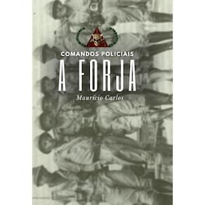Comandos Policiais: A Forja