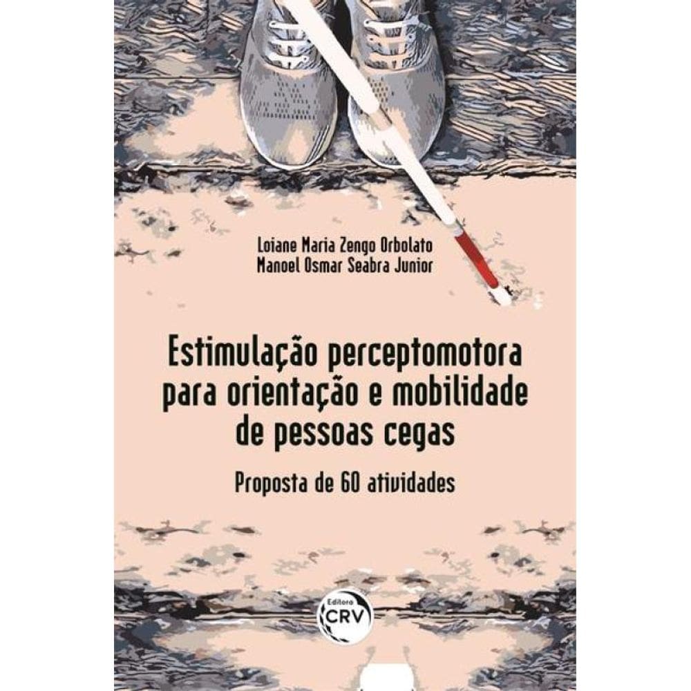 Estimulação Percepto Motora Para Orientação E Mobilidade De Pessoas Cegas