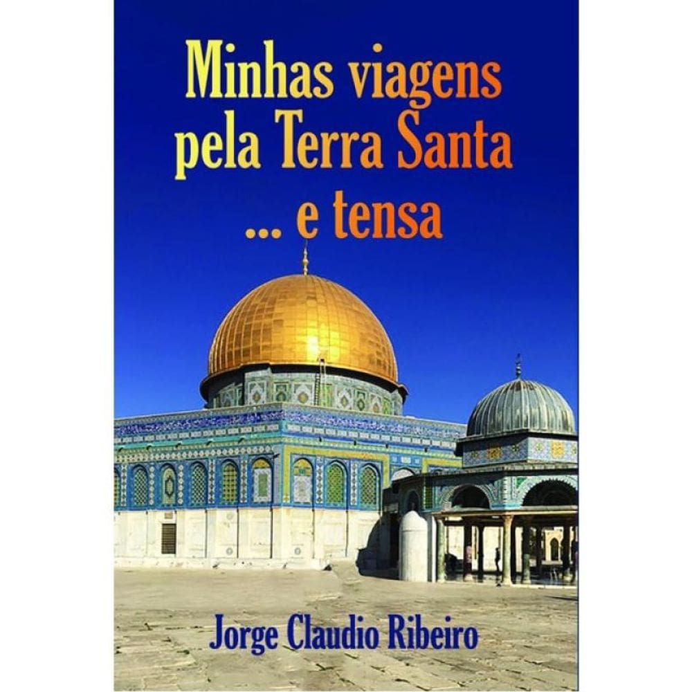 Minhas Viagens Pela Terra Santa... E Tensa