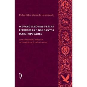 O Evangelho Das Festas Litúrgicas E Dos Santos Mais Populares