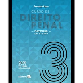 Curso de Direito Penal: Parte Especial Arts. 213 a 359-t Vol. 3