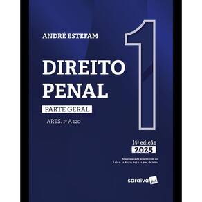 Direito Penal: Parte Geral Arts. 1 ao 120 Vol. 1