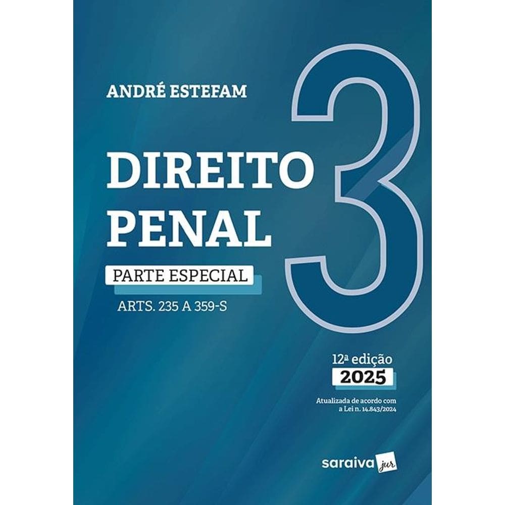 Direito Penal: Parte Especial (arts. 235 a 359-s) Vol. 3