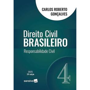 Direito Civil Brasileiro: Responsabilidade Civil Vol. 4