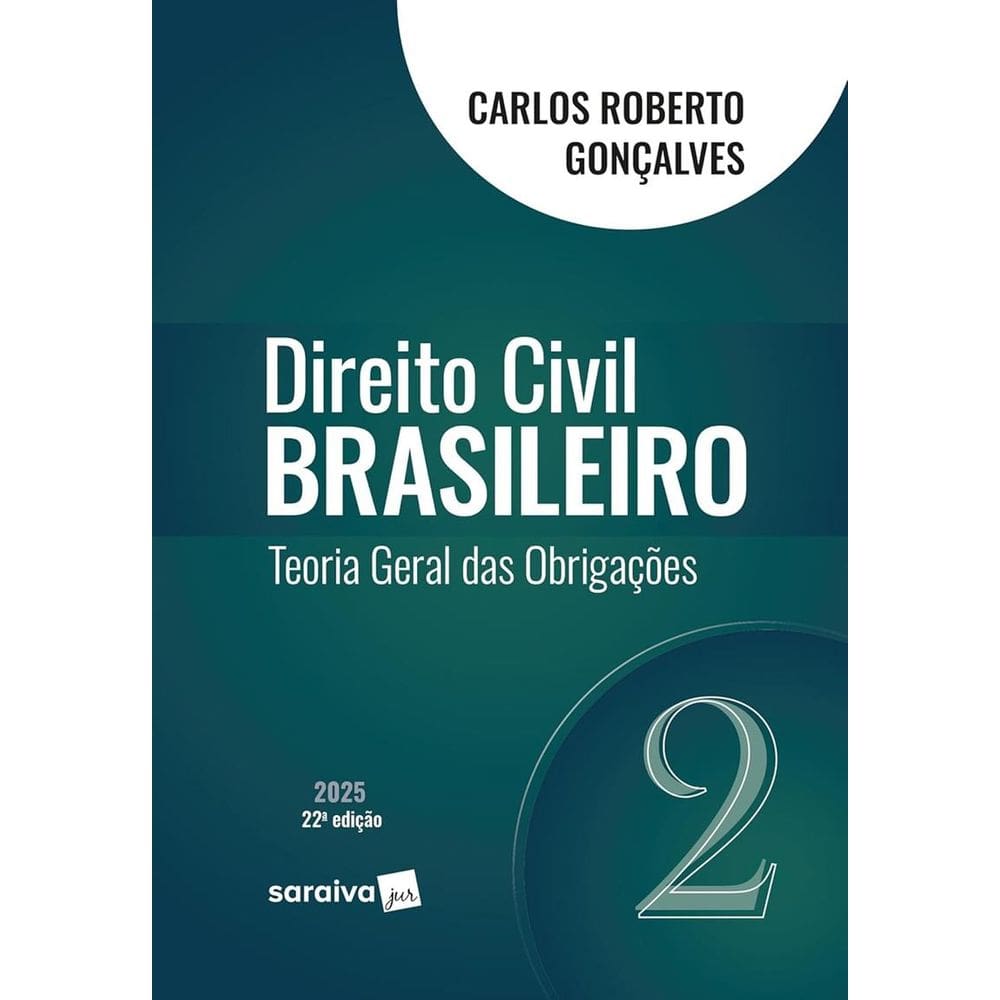 Direito Civil Brasileiro: Teoria Geral Das Obrigações Vol. 2