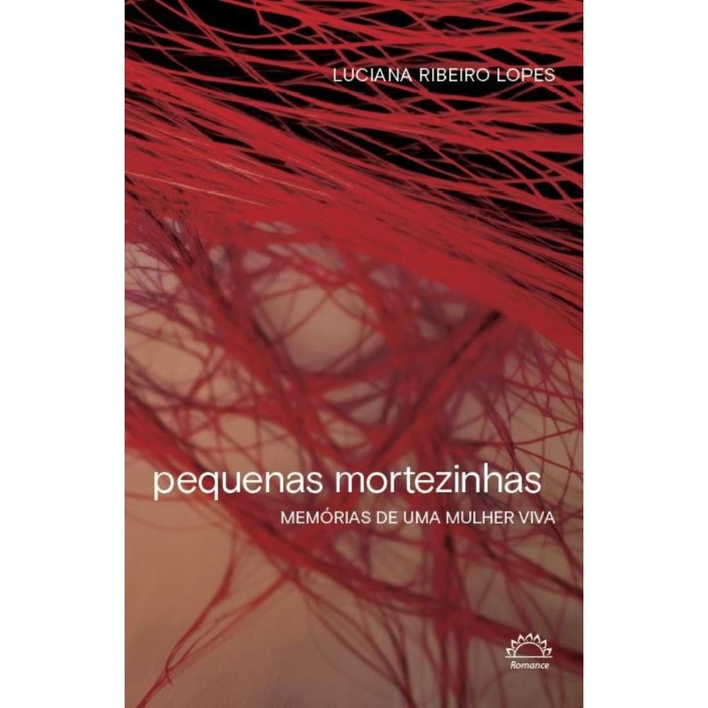 Pequenas mortezinhas: Memórias de uma mulher viva