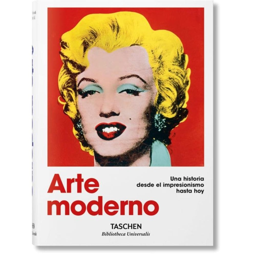 Arte moderno. Una historia desde el impresionismo hasta hoy