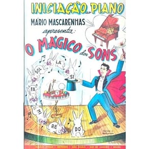 Iniciação ao Piano - Mágico dos Sons - MÁRIO MASCARENHAS