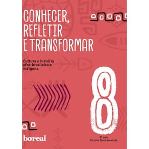Conhecer, refletir e transformar: 8º ano
