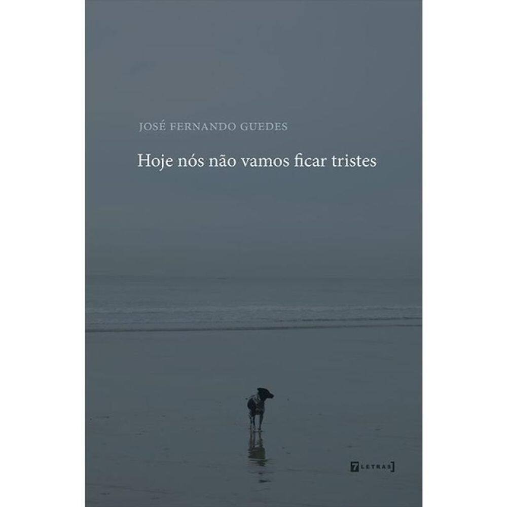 Hoje Nós Não Vamos Ficar Tristes