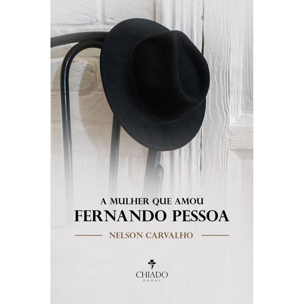 A Mulher Que Amou Fernando Pessoa