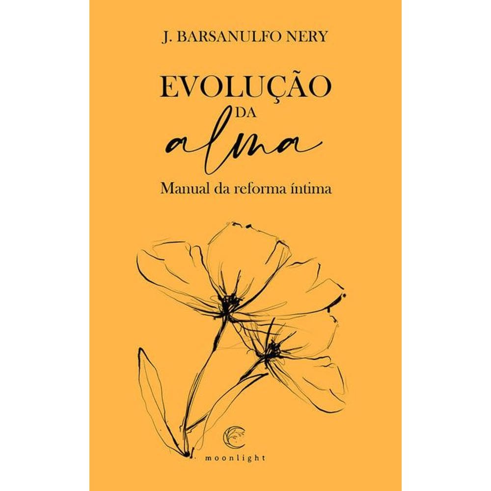 Evolução da alma - Manual da reforma íntima