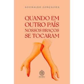 Quando Em Outro País Nossos Braços Se Tocaram