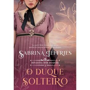 Livro O Duque Solteiro Dinastia Dos Duques - Livro 2