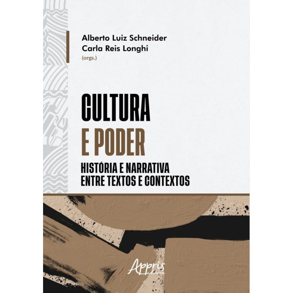 Cultura E Poder - História E Narrativa Entre Textos E Contextos