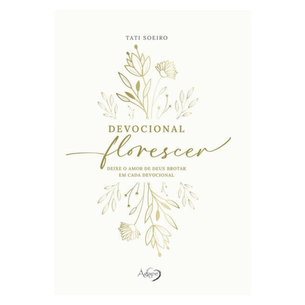 Devocional Florescer - Deixe O Amor De Deus Brotar Em Cada Devocional