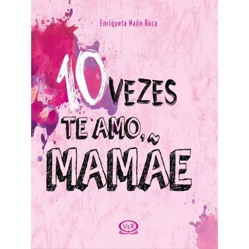 10 Vezes Te Amo, Mamãe