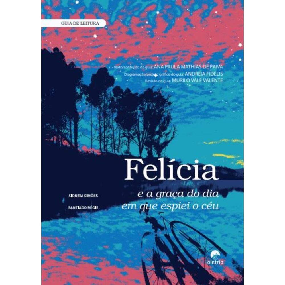 Guia de leitura: Felícia e a graça do dia em que espiei o céu