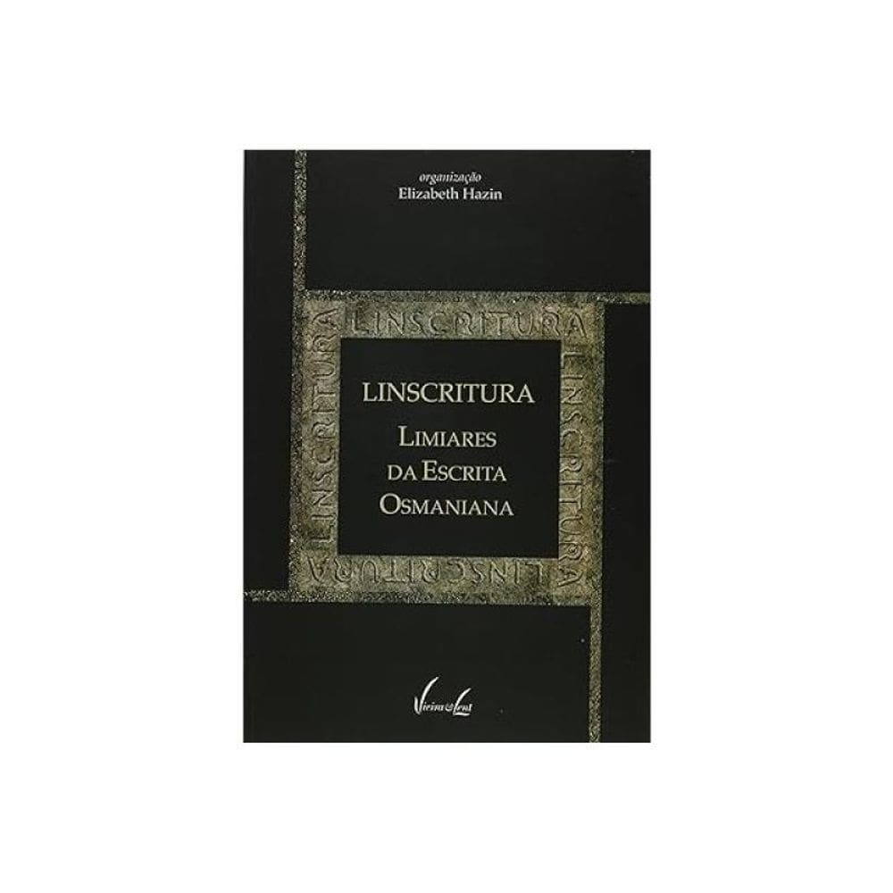 Linscritura: Limiares Da Escrita Osmaniana