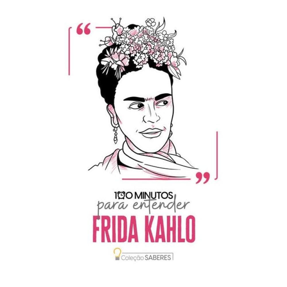 100 Minutos Para Entender Frida Kahlo