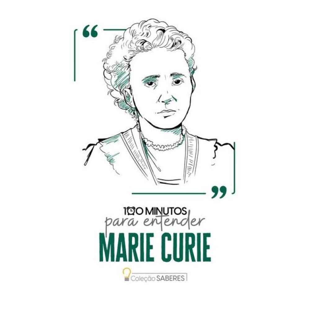 100 Minutos Para Entender Marie Curie