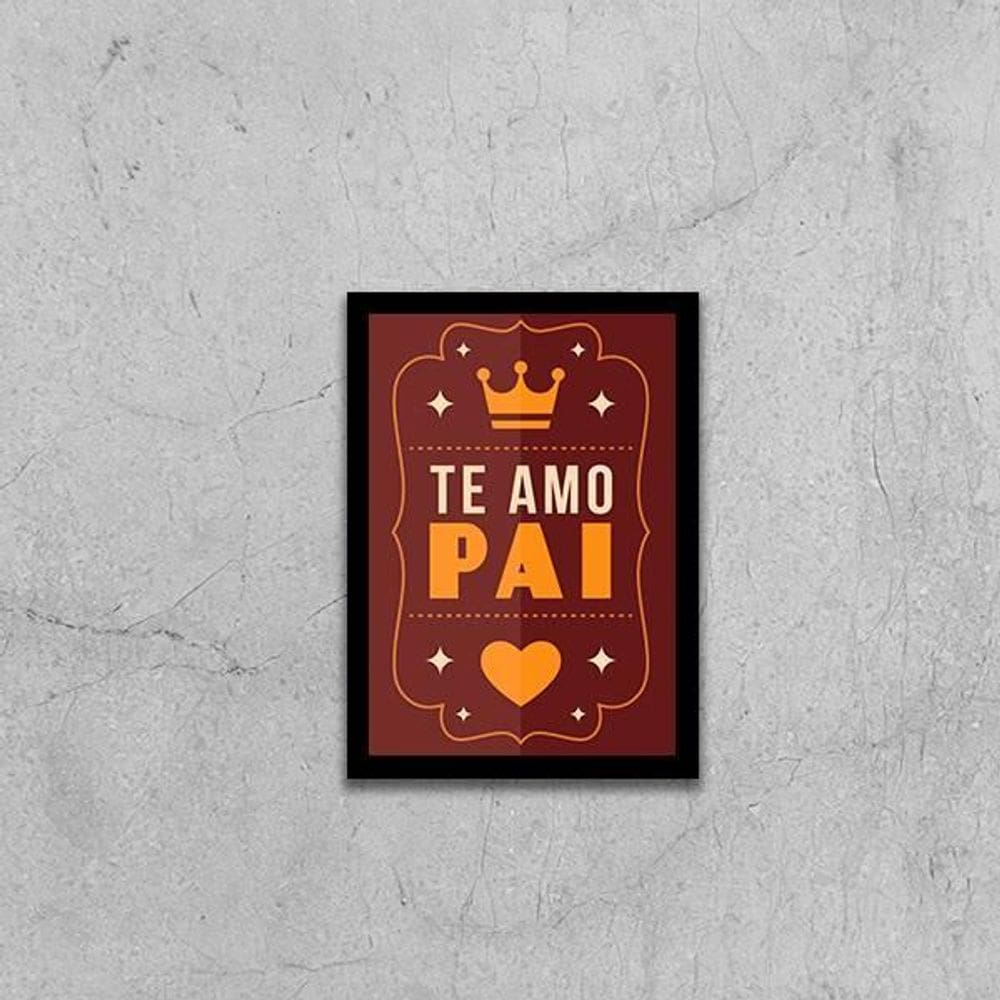 Quadro Te Amo Pai 45X34Cm - Com Vidro Moldura Preta